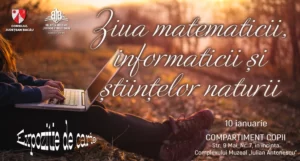 Ziua matematicii, informaticii și științelor naturii @ Compartiment Copii | Bacău | Județul Bacău | România
