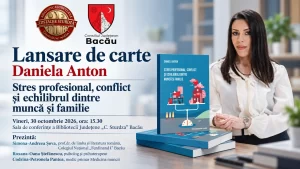 Lansare de carte: Daniela Anton - Stres profesional, conflict și echilibrul dintre muncă și familie @ Biblioteca Județeană „C. Sturdza”